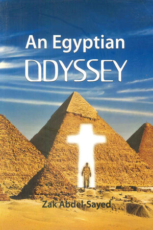 An Egyptian Odyssey Zak Abdel Sayed كتب عامة | المعرض المصري للكتاب EGBookfair