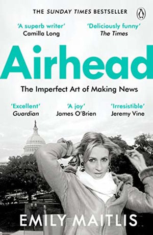 Airhead: The Imperfect Art of Making News Emily Maitlis General Books | المعرض المصري للكتاب EGBookfair