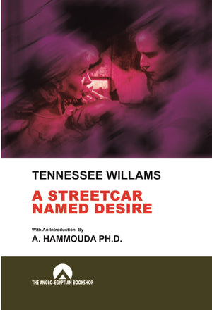 A STREETCAR NAMED DESIRE (N ANGLO) Hammouda Academic Books | المعرض المصري للكتاب EGBookfair