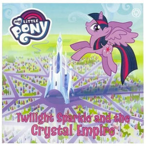 MY LITTLE PONY TWILIGHT SPARKLE AND THE CRUSTAL EMPIRE Children | المعرض المصري للكتاب EGBookfair