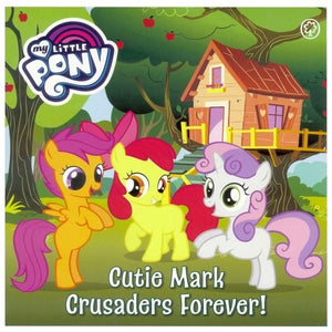 MY LITTLE PONY CUTIE MARK CRUSADERS FOREVER Children | المعرض المصري للكتاب EGBookfair