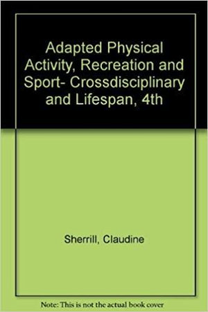 Adapted Physical Activity, Recreation and Sport- Crossdisciplinary and Lifespan Medical Books | المعرض المصري للكتاب EGBookfair