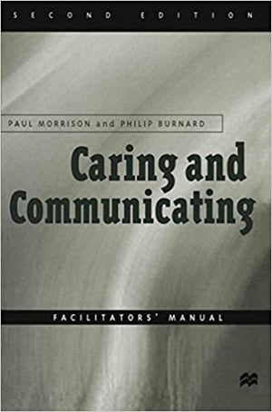 Caring and Communicating: Facilitators' Manual: The Interpersonal Relationship in Nursing Philip Burnard Medical Books | المعرض المصري للكتاب EGBookfair