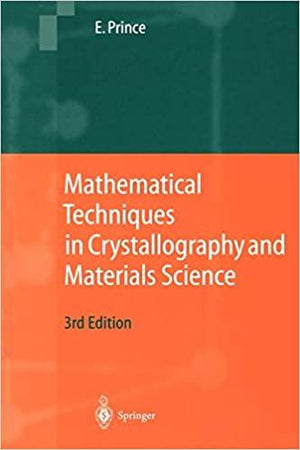 Mathematical Techniques in Crystallography and Materials Science Edward Prince Mathematics and Statistics | المعرض المصري للكتاب EGBookfair