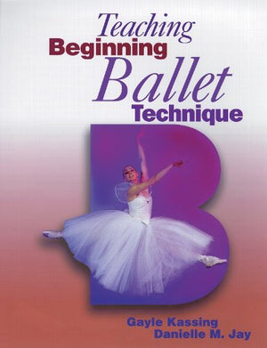 Teaching Beginning Ballet Technique Gayle Kassing | المعرض المصري للكتاب EGBookFair