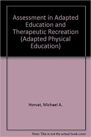 Assessment in Adapted Physical Education and Therapeutic Recreation Leonard H.Kalakian | المعرض المصري للكتاب EGBookFair