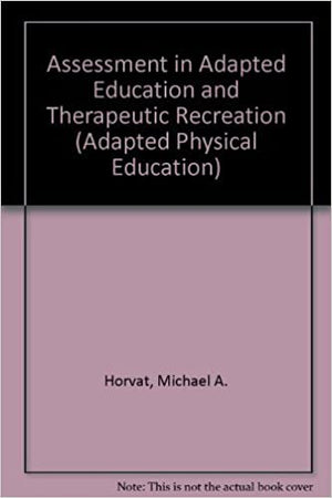 Assessment in Adapted Physical Education and Therapeutic Recreation Leonard H.Kalakian Medical Books | المعرض المصري للكتاب EGBookfair
