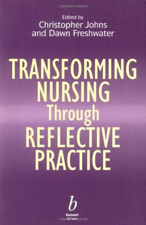 Transforming Nursing Through Reflective Practice Christopher Johns Medical Books | المعرض المصري للكتاب EGBookfair