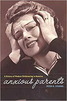 Anxious Parents: A History of Modern Childrearing in America Human Development | المعرض المصري للكتاب EGBookfair