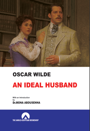 An Ideal Husband - N Anglo Mona Abousenna Academic Books | المعرض المصري للكتاب EGBookfair