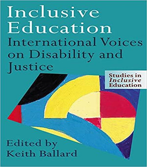 Inclusive Education: International Voices on Disability and Justice (Studies in Inclusive Education) Keith Ballard Psychology and Sociology | المعرض المصري للكتاب EGBookfair