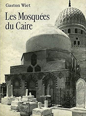 Les Mosquees Du Caire Gaston Wiet General Books | المعرض المصري للكتاب EGBookfair