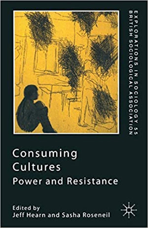 Consuming Cultures: Power and Resistance (Explorations in Sociology.)  | المعرض المصري للكتاب EGBookFair