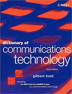 Dictionary of Communications Technology: Terms, Definitions and Abbreviations, 3rd Edition 3rd Ed Gilbert Held Engineering Sciences | المعرض المصري للكتاب EGBookfair