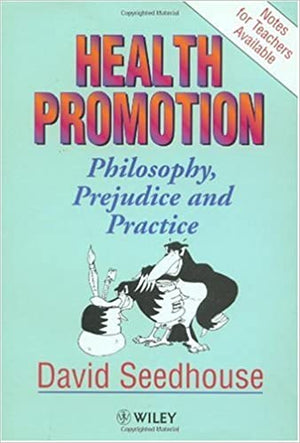Health Promotion: Philosophy, Prejudice and Practice David Seedhouse Medical Books | المعرض المصري للكتاب EGBookfair