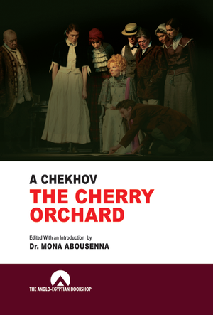 THE CHERRY ORCHARD ( ANGLO ) Mona Abousenna Academic Books | المعرض المصري للكتاب EGBookfair