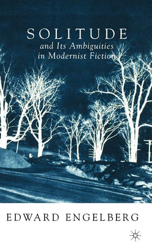 Solitude and its Ambiguities in Modernist Fiction E. Engelberg General Books | المعرض المصري للكتاب EGBookfair