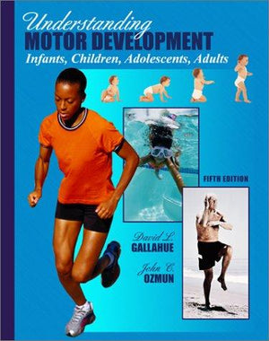 Understanding Motor Development: Infants, Children, Adolescents, Adults Psychology and Sociology | المعرض المصري للكتاب EGBookfair