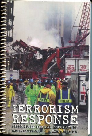 Terrorism Response: Field Guide for Law Enforcement Paul M. Maniscalco Law and Politics | المعرض المصري للكتاب EGBookfair