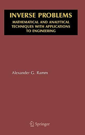Inverse Problems: Mathematical and Analytical Techniques with Applications to Engineering Alexander g ramm Engineering Sciences | المعرض المصري للكتاب EGBookfair
