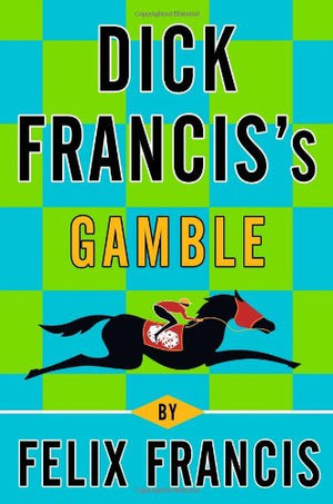 Dick Francis's Gamble Felix Francis Novels | المعرض المصري للكتاب EGBookfair