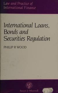 International Loans, Bonds and Securities Regulation Philip R Wood Business & Economics | المعرض المصري للكتاب EGBookfair