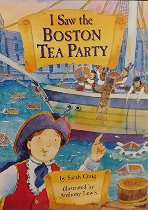 I Saw The Boston Tea Party Sarah Craig Children | المعرض المصري للكتاب EGBookfair