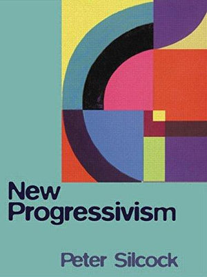New Progressivism Peter Silcock Psychology and Sociology | المعرض المصري للكتاب EGBookfair