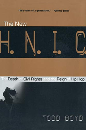 The New H.N.I.C. (Head Niggas in Charge): The Death of Civil Rights and the Reign of Hip Hop Todd Boyd Law and Politics | المعرض المصري للكتاب EGBookfair