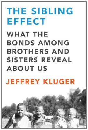 The Sibling Effect: What the Bonds Among Brothers and Sisters Reveal About Us Psychology and Sociology | المعرض المصري للكتاب EGBookfair