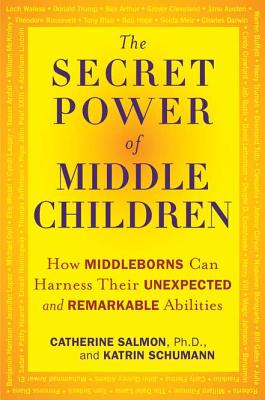 The Secret Power of Middle Children Salmon Ph D Catherine and Katrin Schumann General Books | المعرض المصري للكتاب EGBookfair
