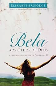 Bela Aos Olhos De Deus Elizabeth George | المعرض المصري للكتاب EGBookFair