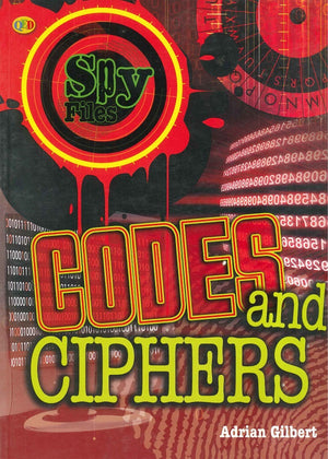 Spy Files: Codes and Ciphers Adrian Gilbert Children | المعرض المصري للكتاب EGBookfair