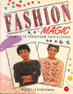 Fashion Magic: Fun Ways to Transform Your Clothes Michelle Huberman General Books | المعرض المصري للكتاب EGBookfair