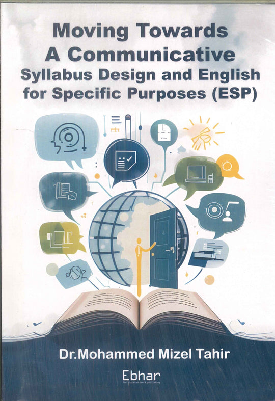 Moving towards a communicative syllabus design and english for specific purposes (ESP) Mohammed Mizel Tahir | المعرض المصري للكتاب EGBookFair
