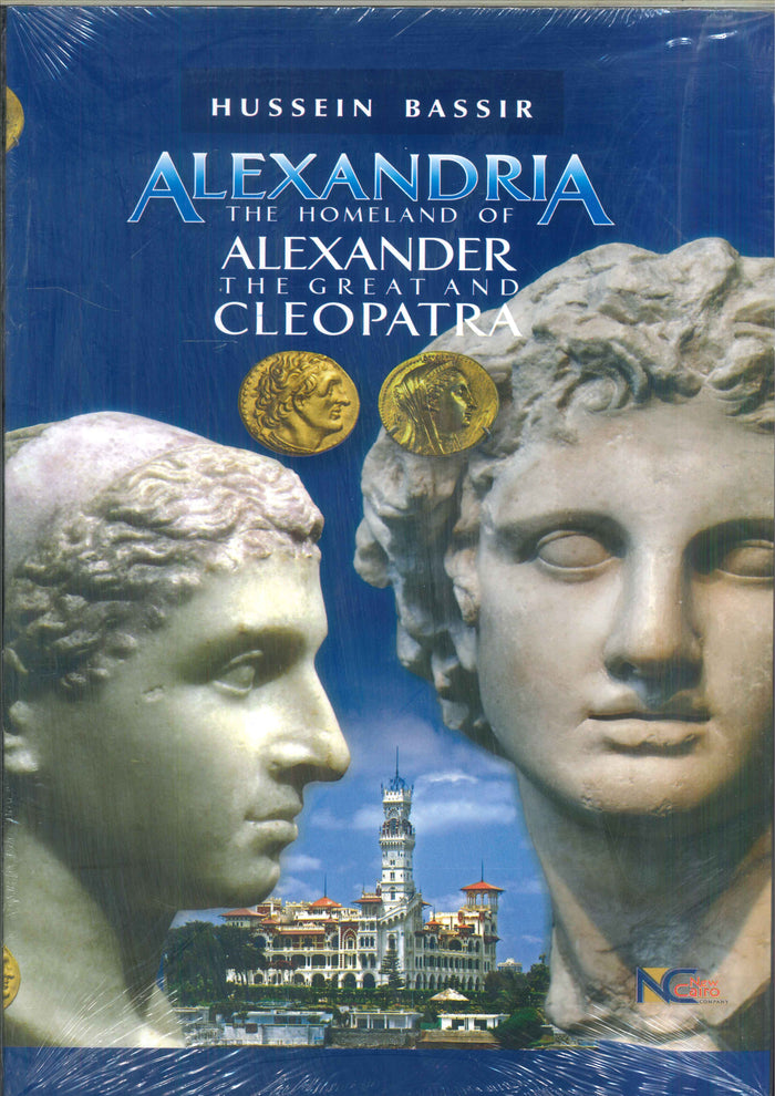 ALEXANDRIA THE HOMELAND OF ALEXANDER THE GREAT AND CLEOPATRA