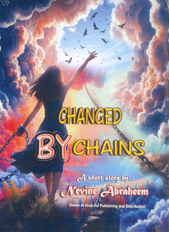 CHANGED BY CHAINS Nevine Abraheem Novels | المعرض المصري للكتاب EGBookFair
