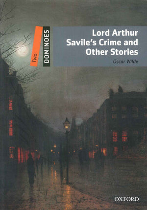 Oxford Dominoes Two : Lord Arthur Savile's Crime and Other Stories Oscar Wilde Novels | المعرض المصري للكتاب EGBookFair