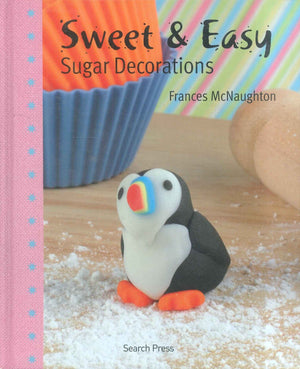 Sweet and Easy Sugar Decorations Frances McNaughton General Books | المعرض المصري للكتاب EGBookFair