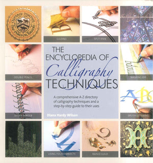 The Encyclopedia Of Calligraphy Techniques Diana Hardy Wilson General Books | المعرض المصري للكتاب EGBookFair