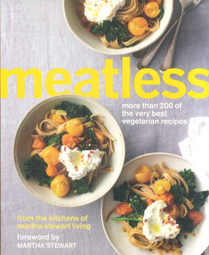 Meatless more than 200 of the very best vegetarian recipes Martha Stewart General Books | المعرض المصري للكتاب EGBookFair
