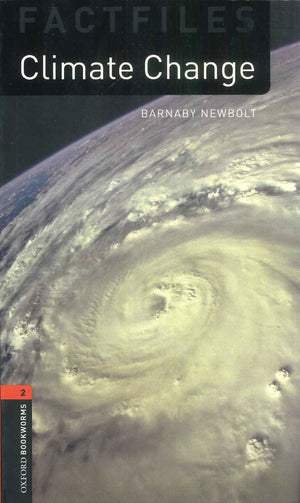Fact Files Oxford Bookworms 2 : Climate Change Barnaby Newbolt General | المعرض المصري للكتاب EGBookFair