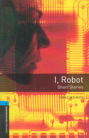 Oxford Bookworms 5 : I, Robot Short Stories Isaac Asimov Novels | المعرض المصري للكتاب EGBookFair