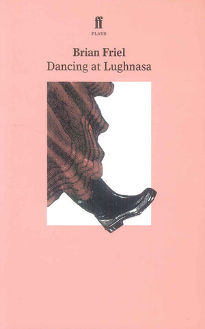 Dancing At Lughnasa Brian Friel Novels | المعرض المصري للكتاب EGBookFair