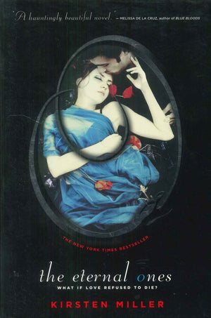 The Eternal Ones What If Love Refused To Die Kirsten Miller Novels | المعرض المصري للكتاب EGBookFair