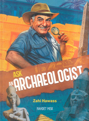 ASK AN ARCHAEOLOGIST Zahi Hawass Children | المعرض المصري للكتاب EGBookFair