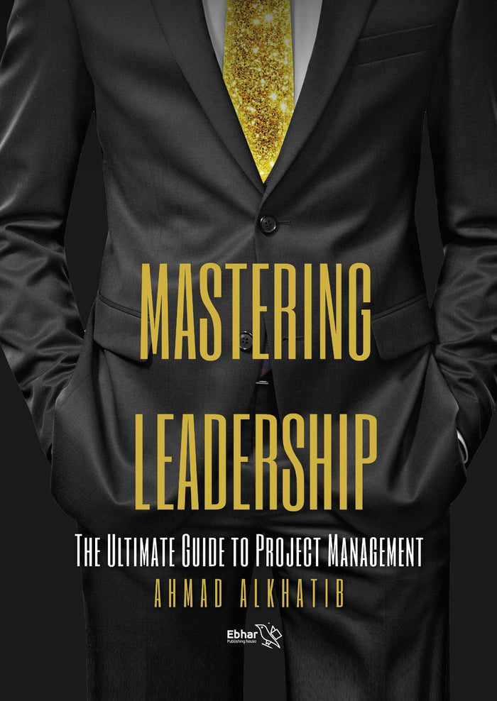 Mastering Leadership: The Ultimate Guide to Project Management