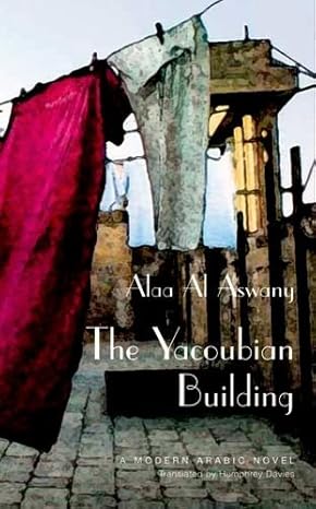 The Yacoubian Building Ala Al Aswany Novels | المعرض المصري للكتاب EGBookFair