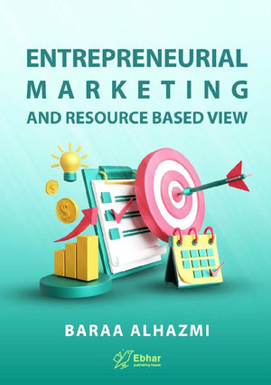 Entrepreneurial Marketing and Resource Based View Baraa AlHazmi | المعرض المصري للكتاب EGBookFair