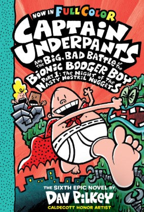 Captain Underpants 6 FULL COLOR: Captain Underpants and the Big, Bad Battle of the Bionic Booger Boy, Part 1: The Night of the Nasty Nostril Nuggets Dav Pilkey Comics | المعرض المصري للكتاب EGBookFair